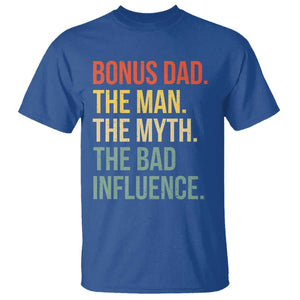 Bonus Dad T Shirt The Man Myth Bad Influence Funny Step Dad TS10 Royal Blue Print Your Wear