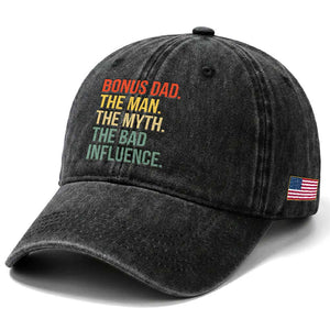Bonus Dad Washed Cotton Baseball Cap The Man Myth Bad Influence Funny Step Dad TS10 Print Your Wear