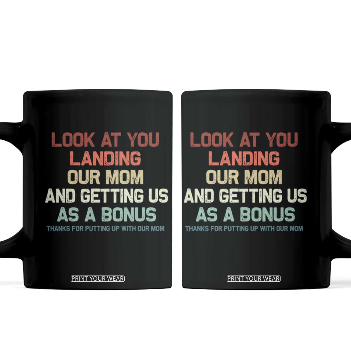 Bonus Dad Coffee Mug Funny Step Dad Look At You Landing Our Mom Getting Us As A Bonus TS10 Black Print Your Wear