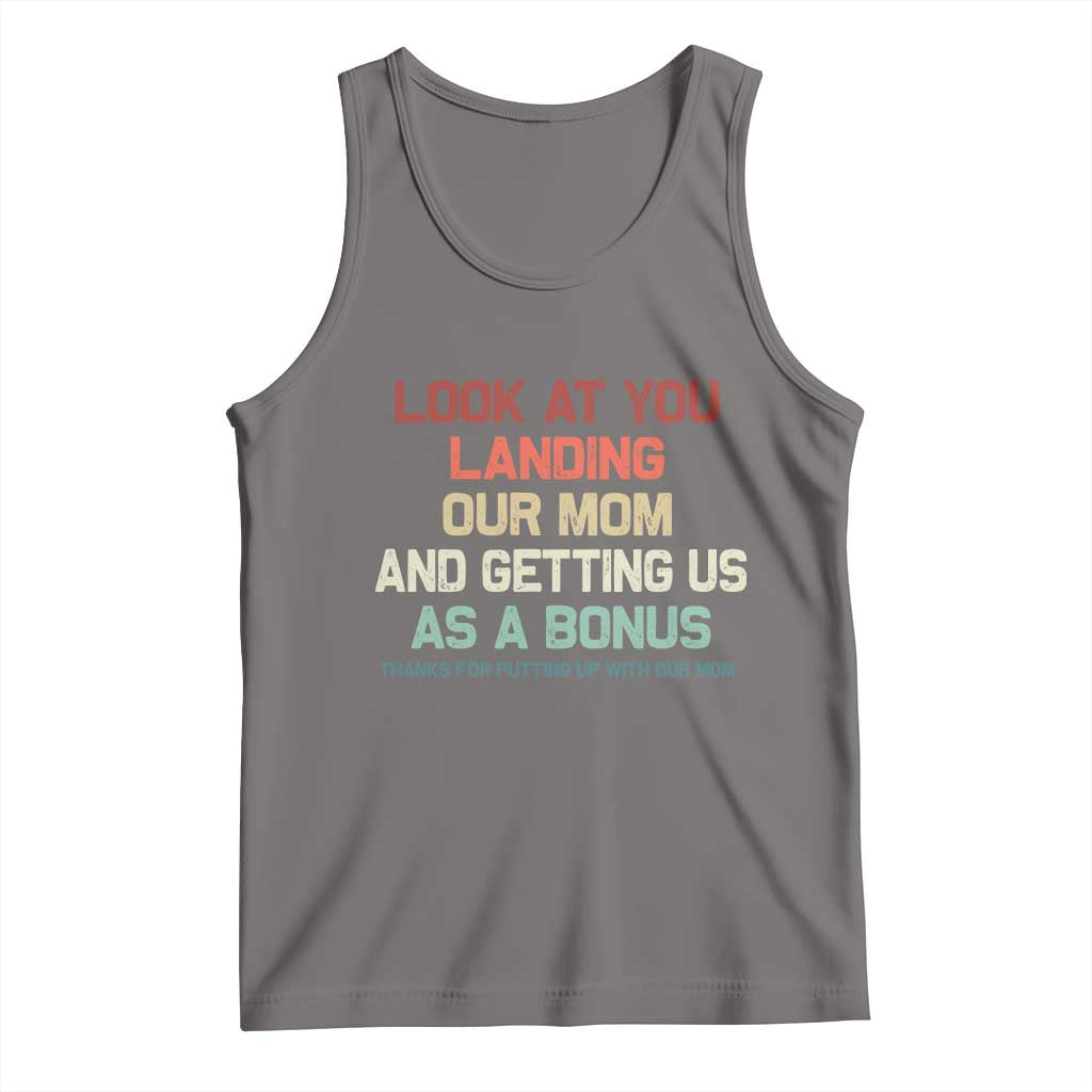 Bonus Dad Tank Top Funny Step Dad Look At You Landing Our Mom Getting Us As A Bonus TS10 Deep Heather Print Your Wear