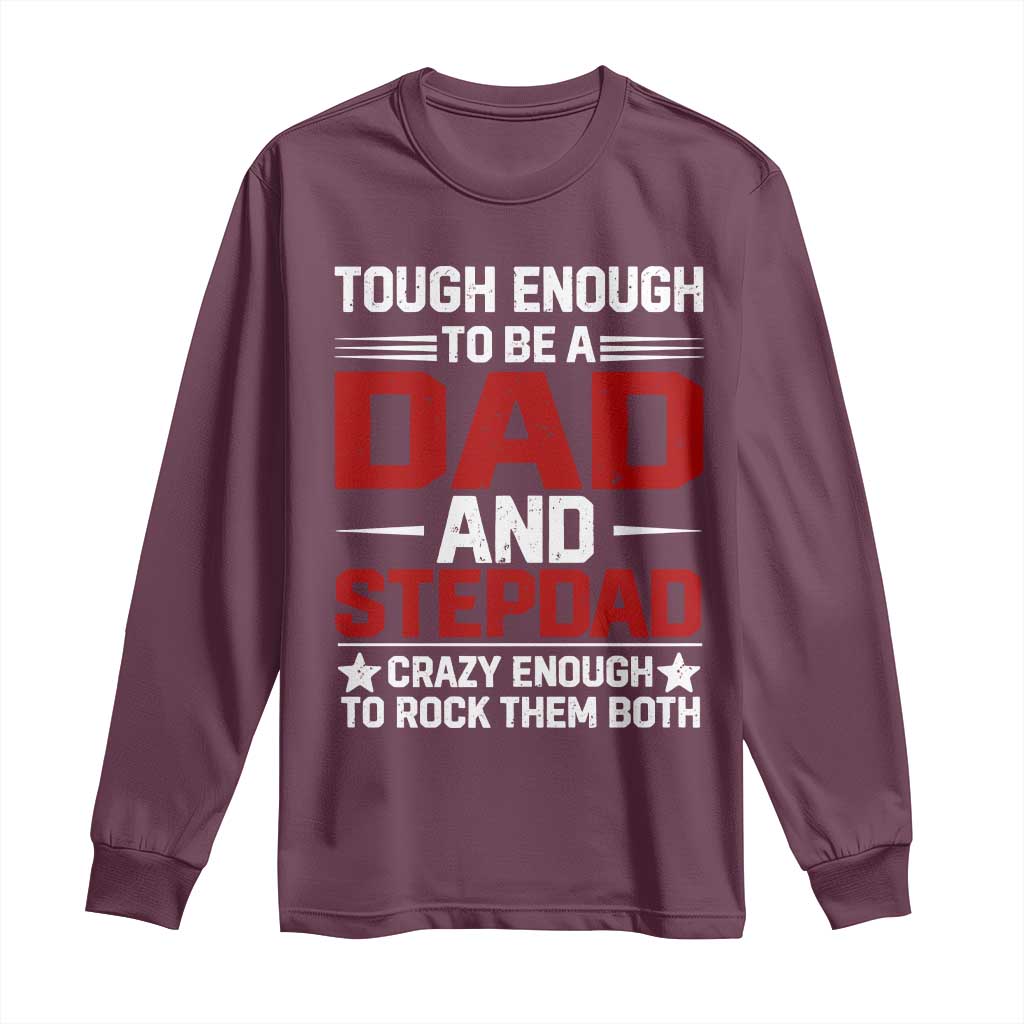 Bonus Dad Long Sleeve Shirt Dad And Stepdad Fathers Day TS10 Maroon Print Your Wear
