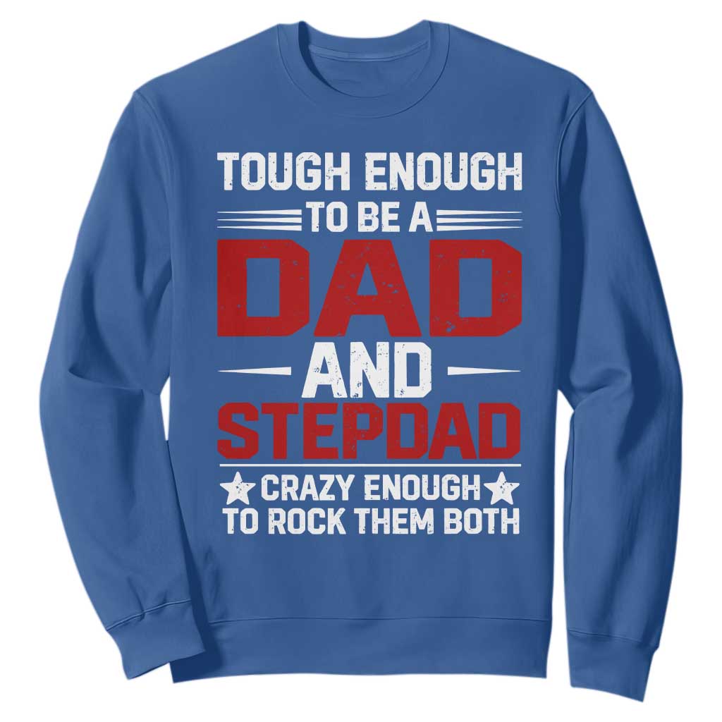 Bonus Dad Sweatshirt Dad And Stepdad Fathers Day TS10 Royal Blue Print Your Wear