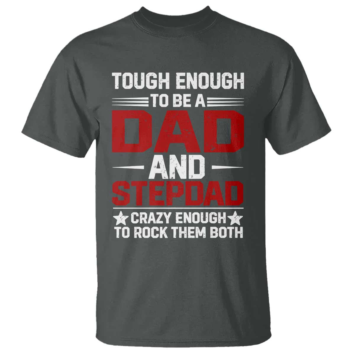 Bonus Dad T Shirt Dad And Stepdad Fathers Day TS10 Dark Heather Print Your Wear