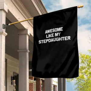 Awesome Like My Step Daughters Garden Flag Funny Stepdad Stepmom Gifts TS10 Print Your Wear
