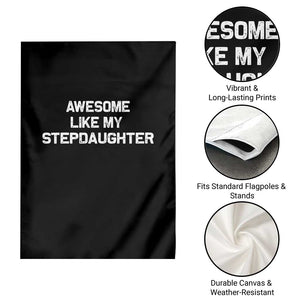 Awesome Like My Step Daughters Garden Flag Funny Stepdad Stepmom Gifts TS10 Print Your Wear