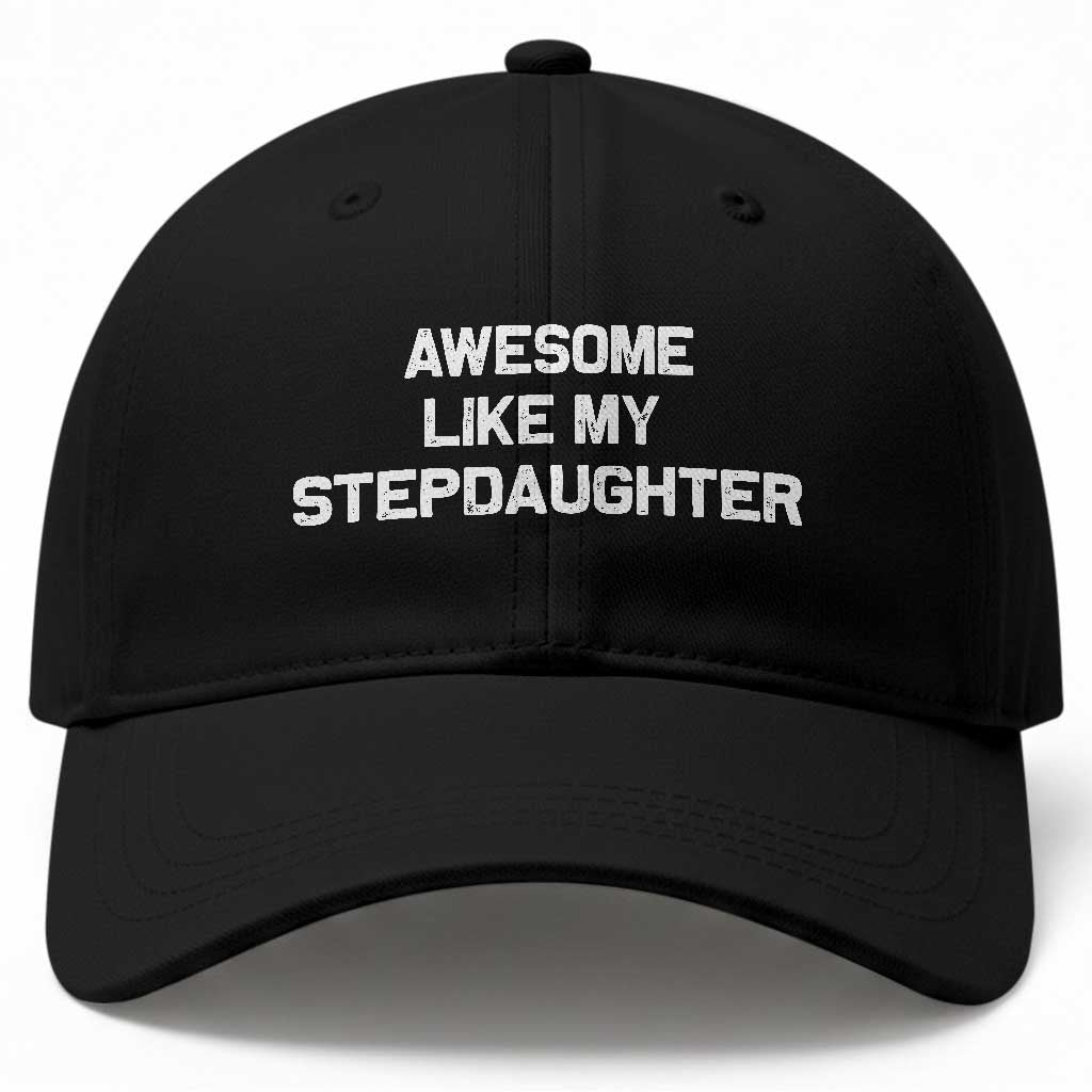 Awesome Like My Step Daughters Baseball Cap Funny Stepdad Stepmom Gifts TS10 Print Your Wear