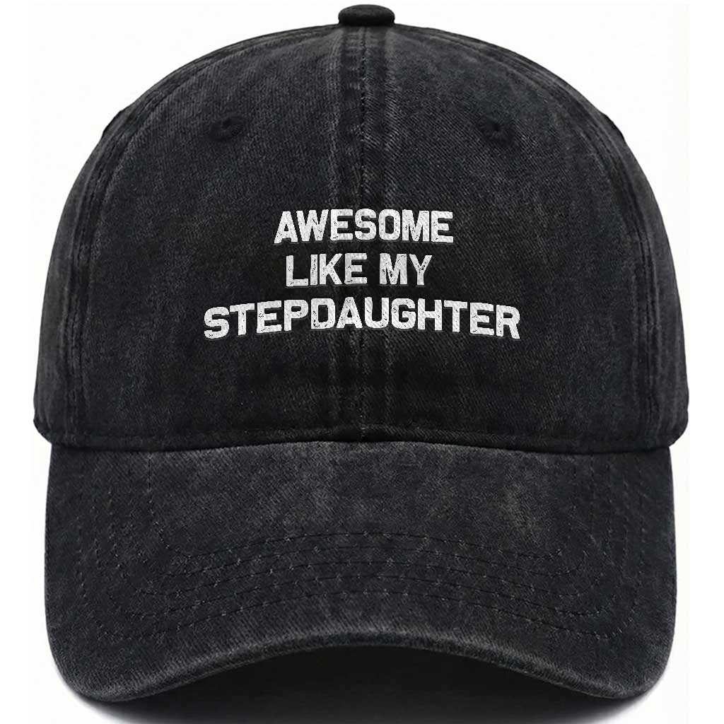 Awesome Like My Step Daughters Washed Cotton Baseball Cap Funny Stepdad Stepmom Gifts TS10 Print Your Wear