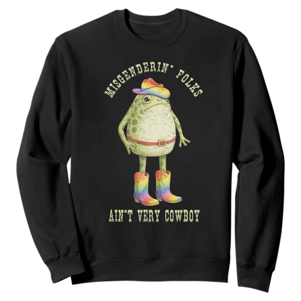 Funny Frog LGBTQ Sweatshirt Misgenderin Folks Aint Very Cowboy Pride Rainbow TS10 Black Print Your Wear