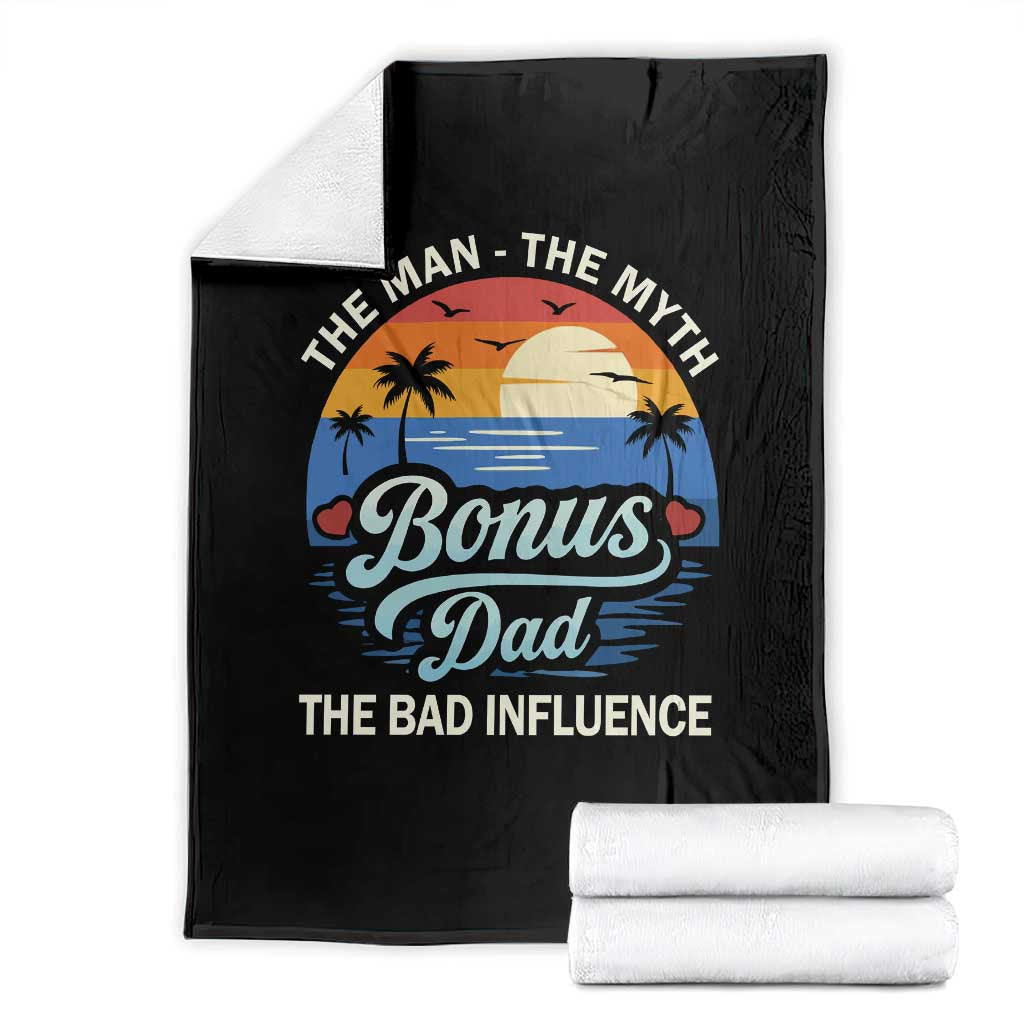 Bonus Dad Throw Blanket The Man Myth Bad Influence Step Dad Fathers Day Gift TS10 Black Print Your Wear