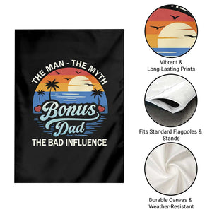 Bonus Dad Garden Flag The Man Myth Bad Influence Step Dad Fathers Day Gift TS10 Print Your Wear