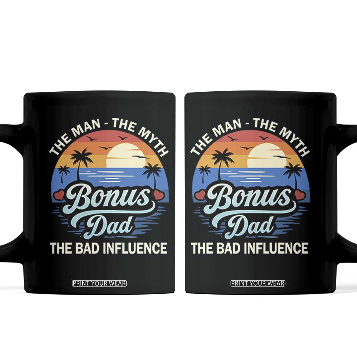 Bonus Dad Coffee Mug The Man Myth Bad Influence Step Dad Fathers Day Gift TS10 Black Print Your Wear