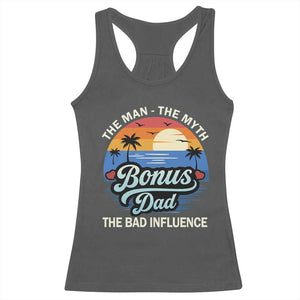 Bonus Dad Racerback Tank Top The Man Myth Bad Influence Step Dad Fathers Day Gift TS10 Dark Heather Print Your Wear