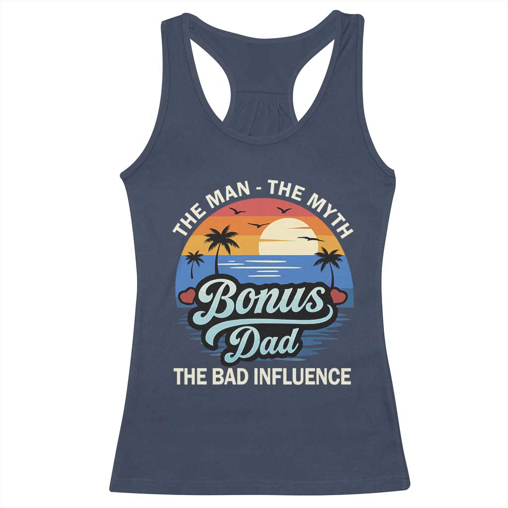 Bonus Dad Racerback Tank Top The Man Myth Bad Influence Step Dad Fathers Day Gift TS10 Navy Print Your Wear