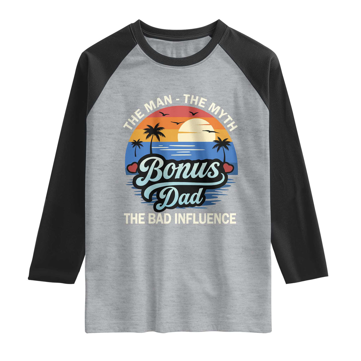 Bonus Dad Raglan Shirt The Man Myth Bad Influence Step Dad Fathers Day Gift TS10 Heather Gray Black Print Your Wear