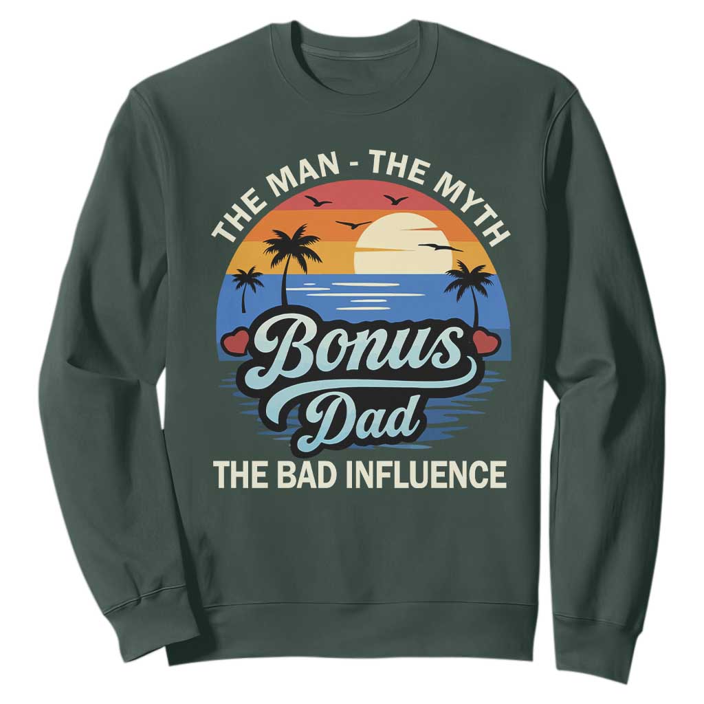 Bonus Dad Sweatshirt The Man Myth Bad Influence Step Dad Fathers Day Gift TS10 Dark Forest Green Print Your Wear