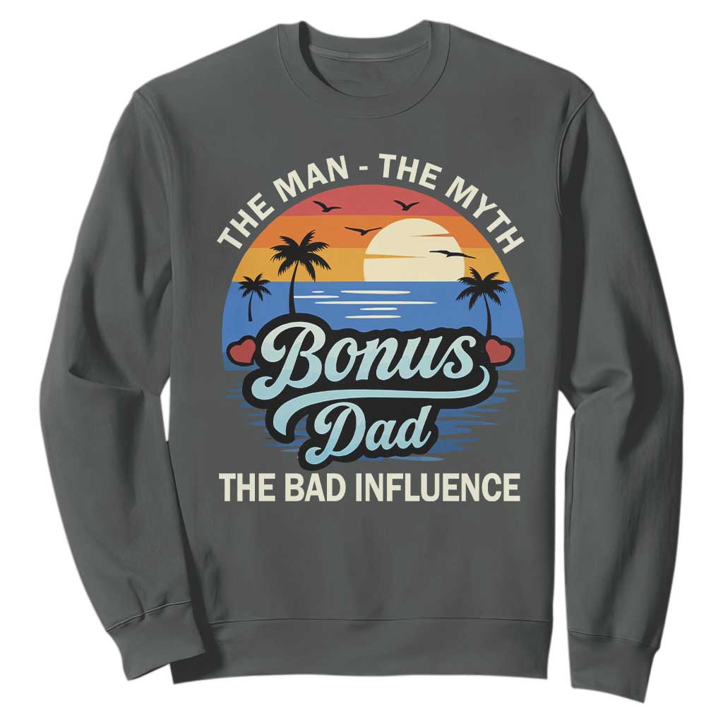 Bonus Dad Sweatshirt The Man Myth Bad Influence Step Dad Fathers Day Gift TS10 Dark Heather Print Your Wear