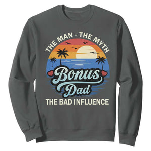 Bonus Dad Sweatshirt The Man Myth Bad Influence Step Dad Fathers Day Gift TS10 Dark Heather Print Your Wear