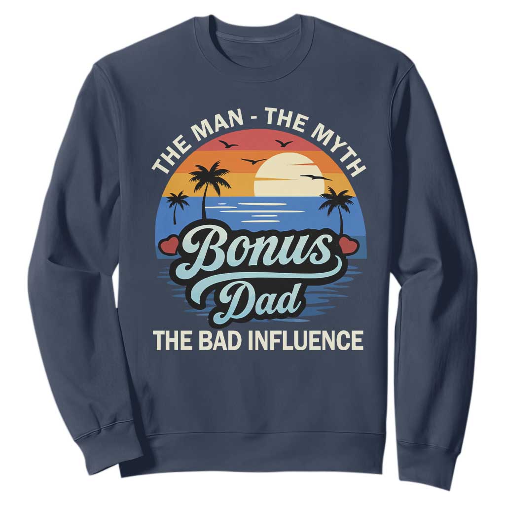 Bonus Dad Sweatshirt The Man Myth Bad Influence Step Dad Fathers Day Gift TS10 Navy Print Your Wear