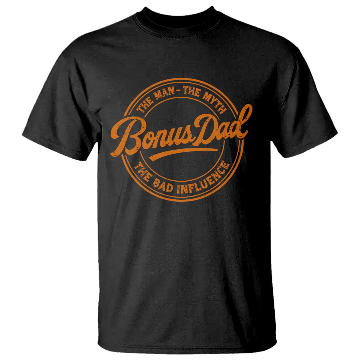 Bonus Dad T Shirt Vintage The Man Myth Bad Influence Funny Step Dad TS10 Black Print Your Wear