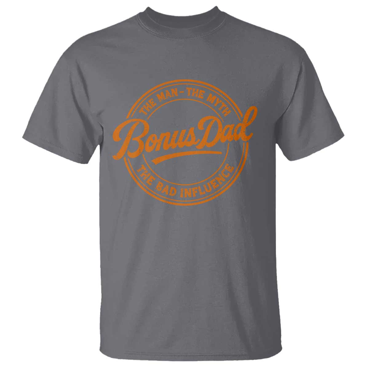 Bonus Dad T Shirt Vintage The Man Myth Bad Influence Funny Step Dad TS10 Charcoal Print Your Wear