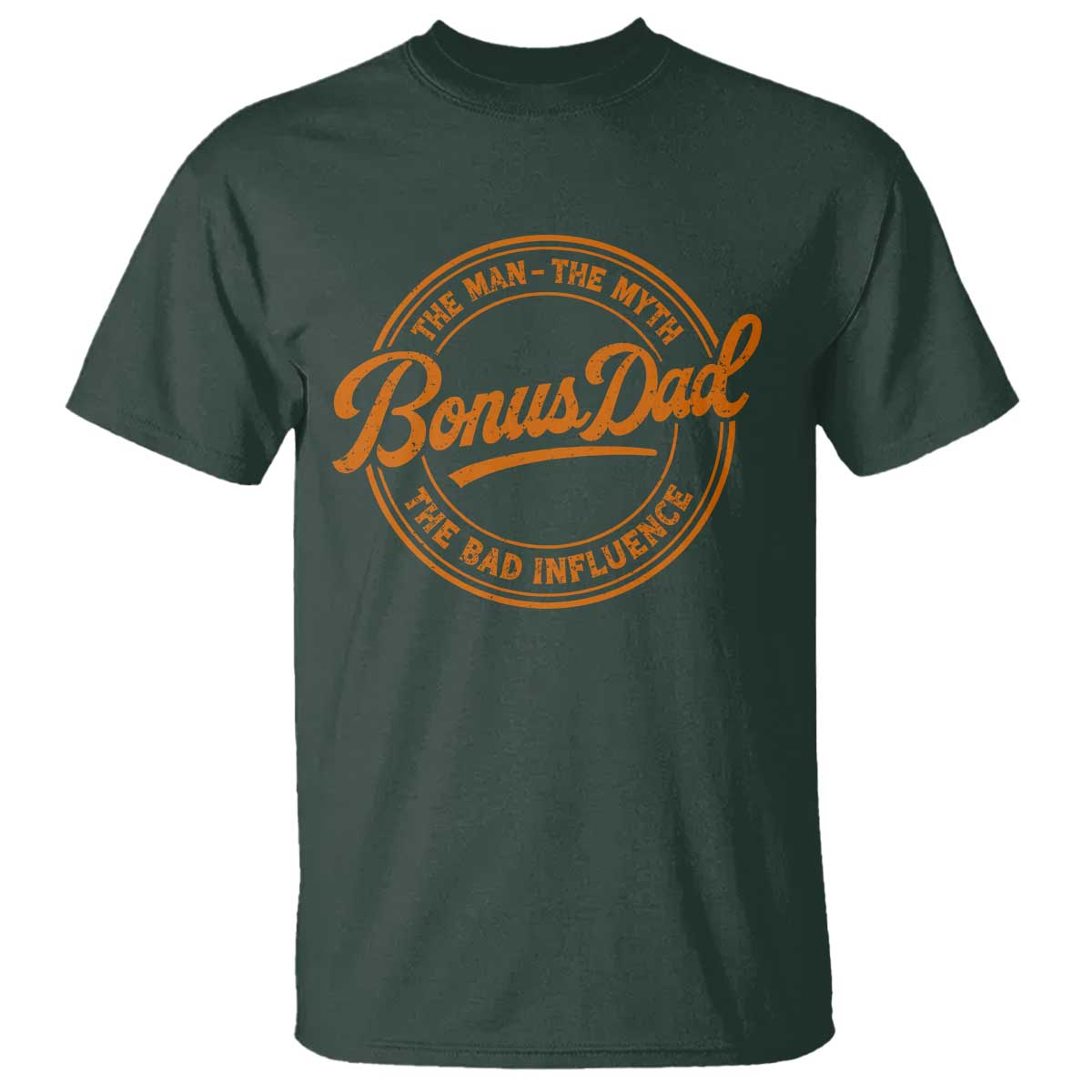 Bonus Dad T Shirt Vintage The Man Myth Bad Influence Funny Step Dad TS10 Dark Forest Green Print Your Wear
