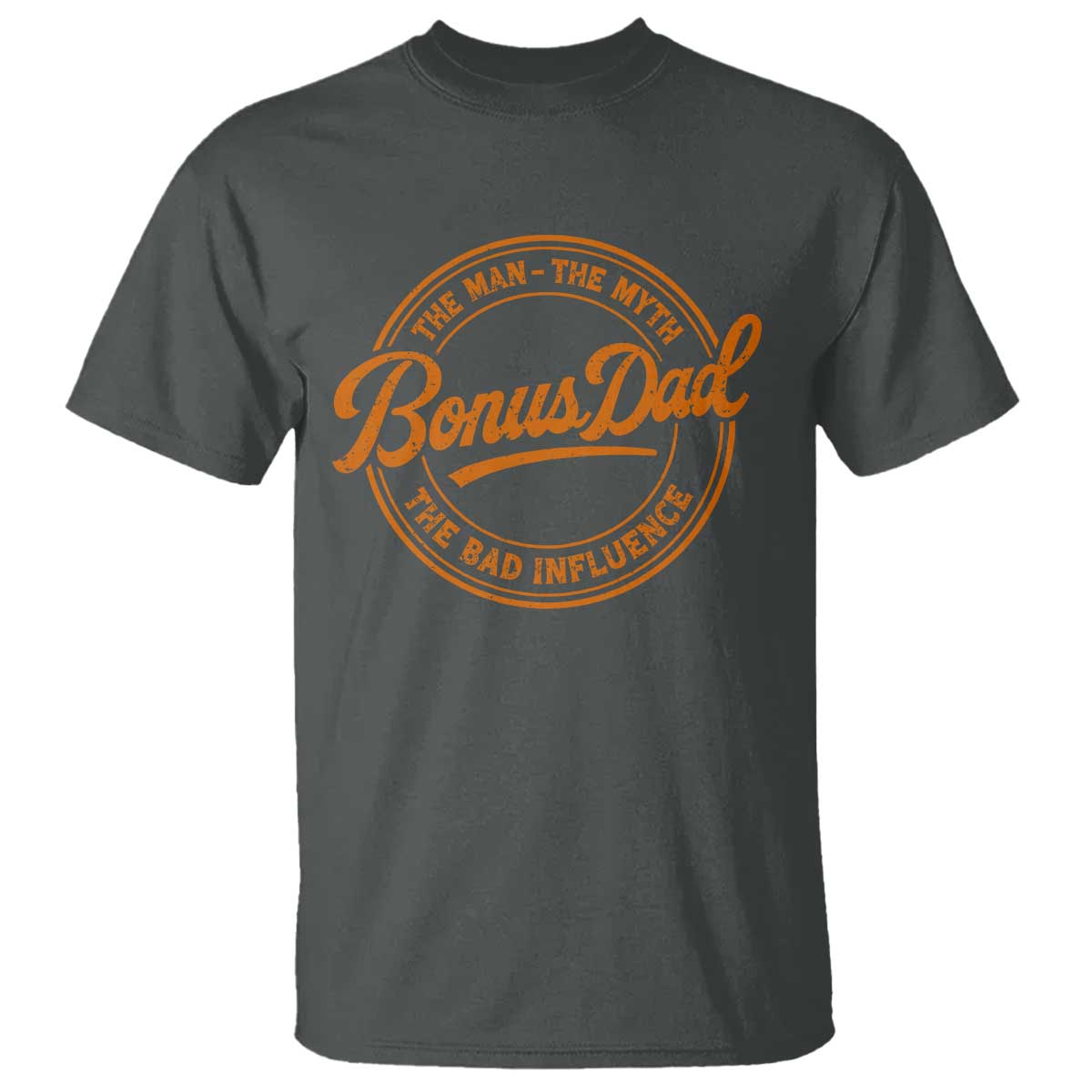 Bonus Dad T Shirt Vintage The Man Myth Bad Influence Funny Step Dad TS10 Dark Heather Print Your Wear
