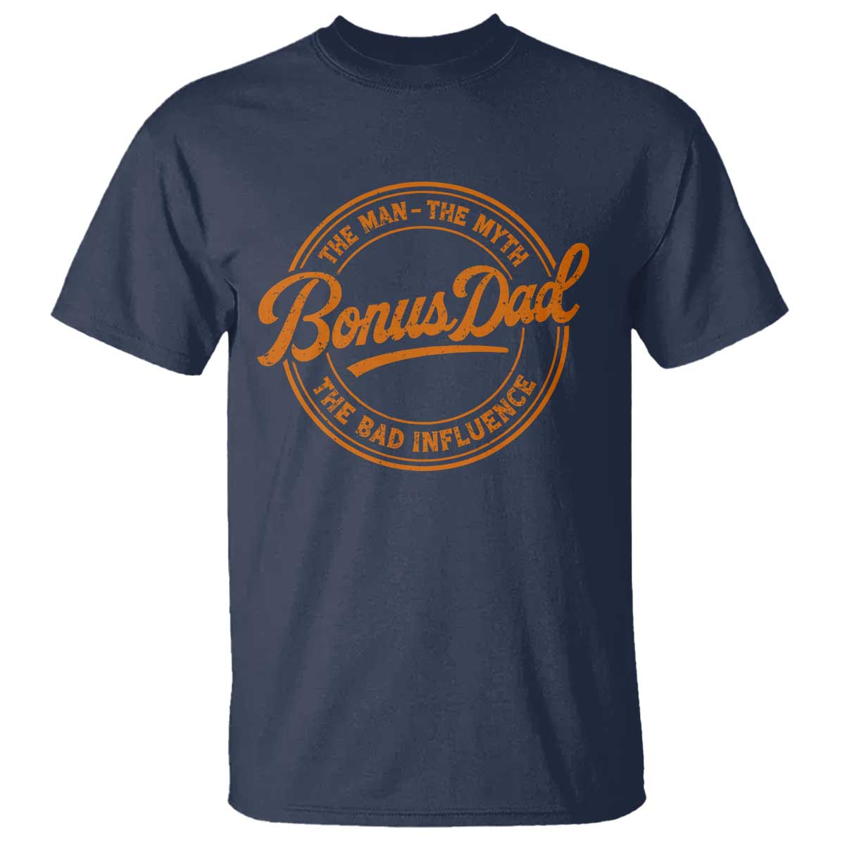 Bonus Dad T Shirt Vintage The Man Myth Bad Influence Funny Step Dad TS10 Navy Print Your Wear