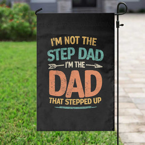 Bonus Dad Garden Flag Not The Step Dad Im The Dad That Stepped Up TS10 Print Your Wear