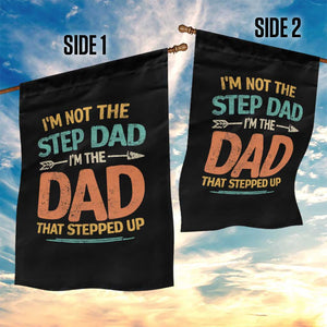 Bonus Dad Garden Flag Not The Step Dad Im The Dad That Stepped Up TS10 Print Your Wear