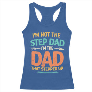 Bonus Dad Racerback Tank Top Not The Step Dad Im The Dad That Stepped Up TS10 Royal Blue Print Your Wear