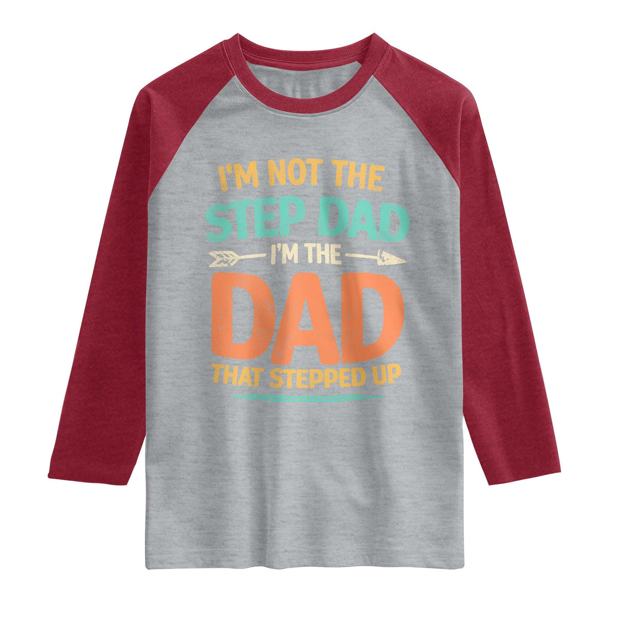 Bonus Dad Raglan Shirt Not The Step Dad Im The Dad That Stepped Up TS10 Heather Gray Heather Red Print Your Wear