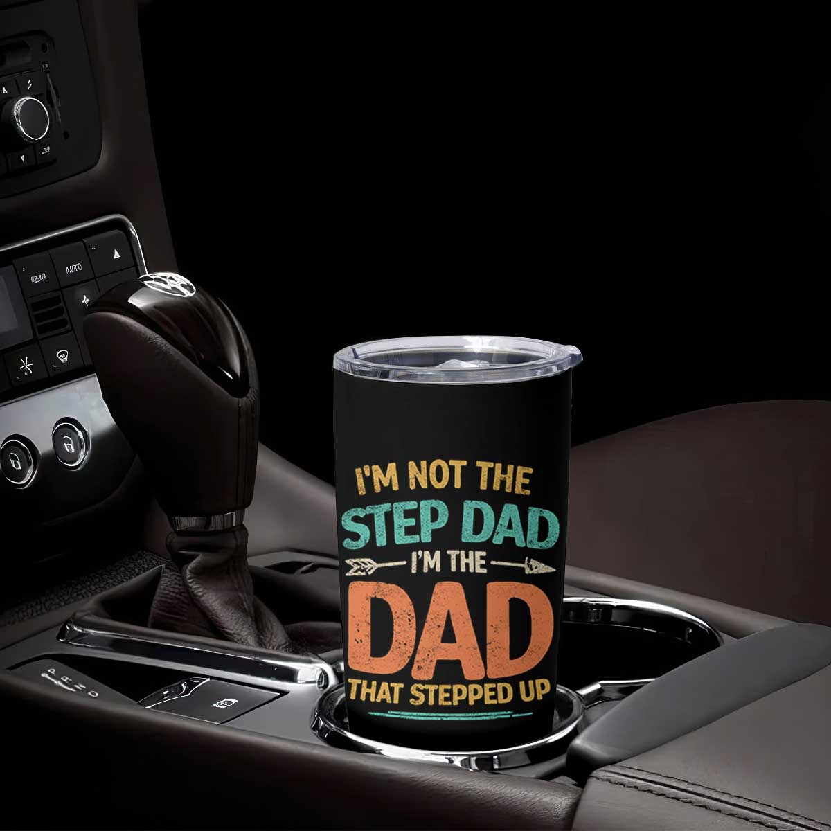 Bonus Dad Tumbler Cup Not The Step Dad Im The Dad That Stepped Up TS10 Print Your Wear