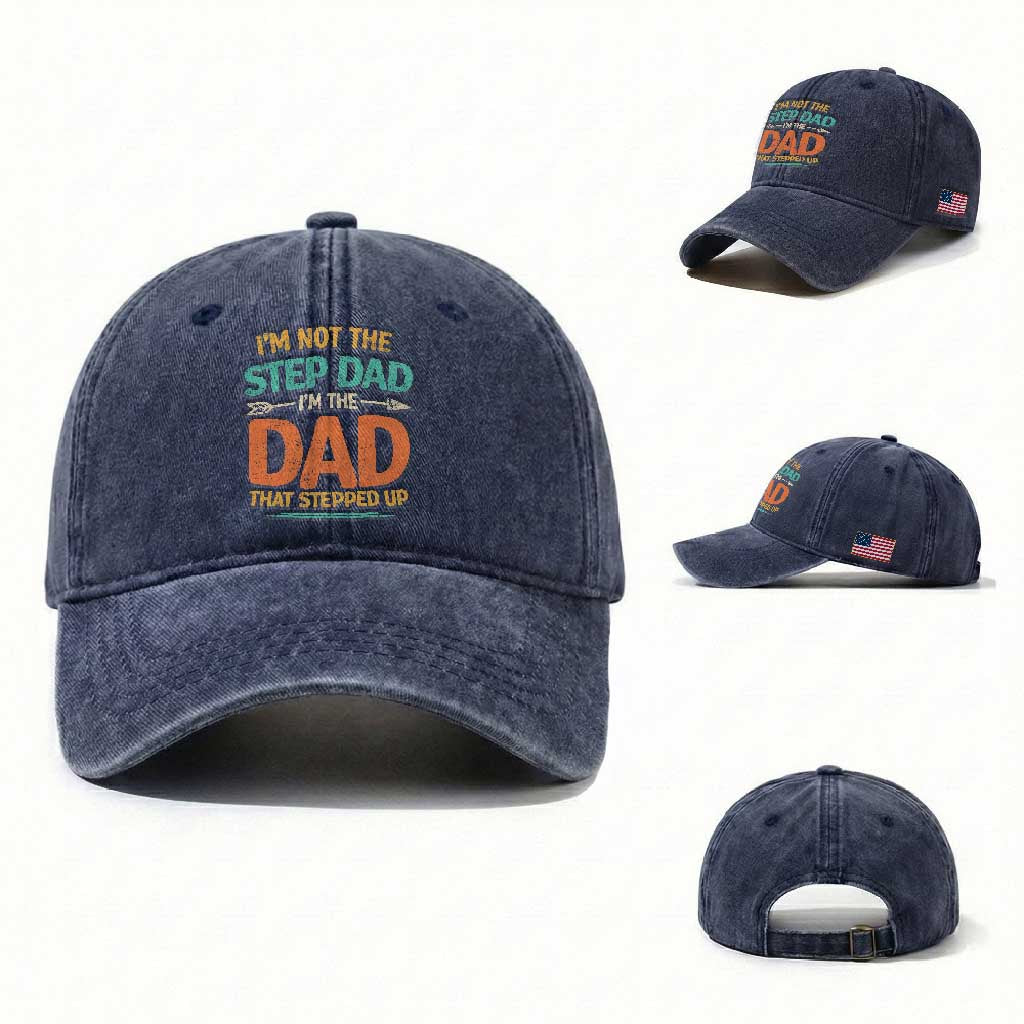 Bonus Dad Washed Cotton Baseball Cap Not The Step Dad Im The Dad That Stepped Up TS10 Washed Cap Universal Fit Navy Print Your Wear