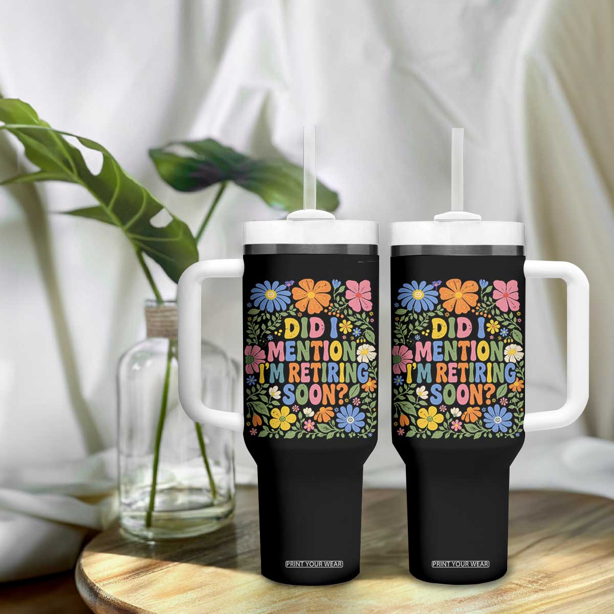 Did I Mention I'm Retiring Soon Tumbler With Handle Funny Retirement Retro Boho Flower TS10 Print Your Wear