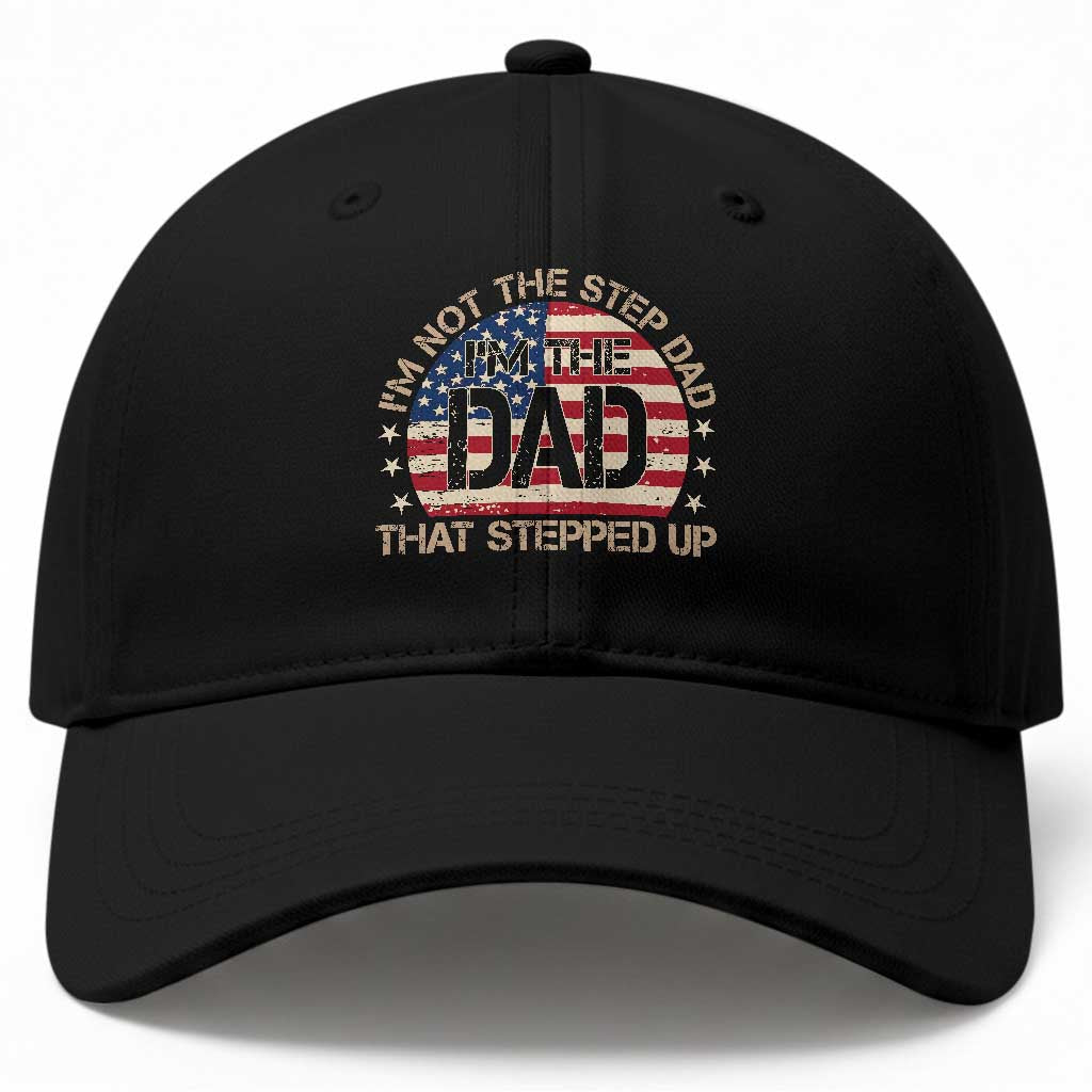 Bonus Dad Baseball Cap Not The Step Dad Im The Dad That Stepped Up USA Flag TS10 Print Your Wear