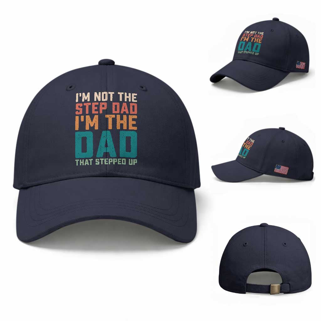 Funny Bonus Dad Baseball Cap Retro Not The Step Dad Im The Dad That Stepped Up TS10 Baseball Cap Universal Fit Navy Print Your Wear
