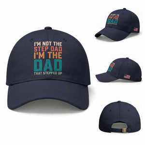 Funny Bonus Dad Baseball Cap Retro Not The Step Dad Im The Dad That Stepped Up TS10 Baseball Cap Universal Fit Navy Print Your Wear