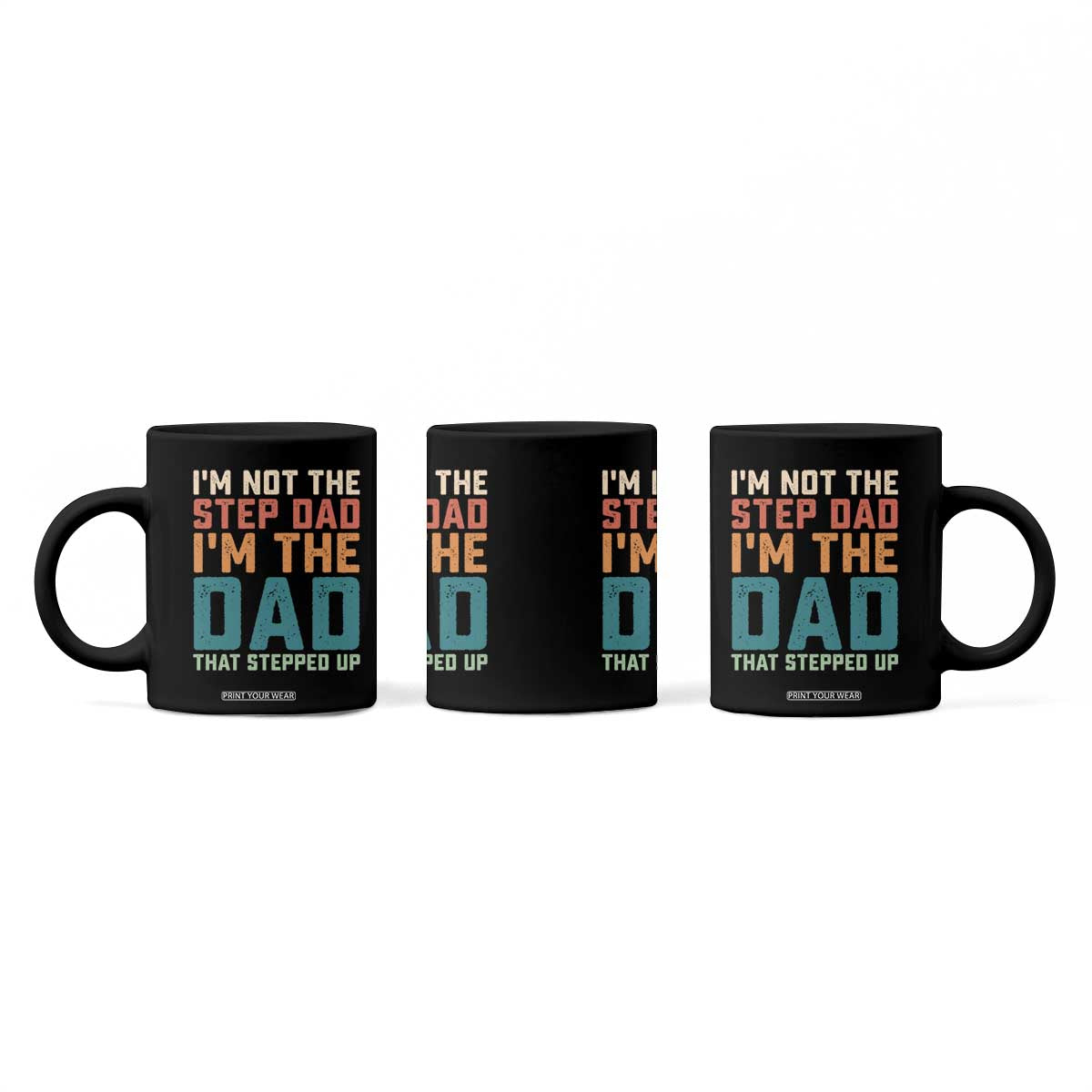 Funny Bonus Dad Coffee Mug Retro Not The Step Dad Im The Dad That Stepped Up TS10 Print Your Wear
