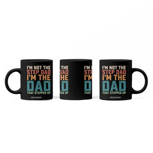 Funny Bonus Dad Coffee Mug Retro Not The Step Dad Im The Dad That Stepped Up TS10 Print Your Wear