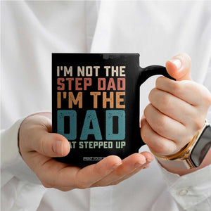 Funny Bonus Dad Coffee Mug Retro Not The Step Dad Im The Dad That Stepped Up TS10 Print Your Wear