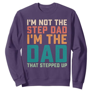 Funny Bonus Dad Sweatshirt Retro Not The Step Dad Im The Dad That Stepped Up TS10 Purple Print Your Wear