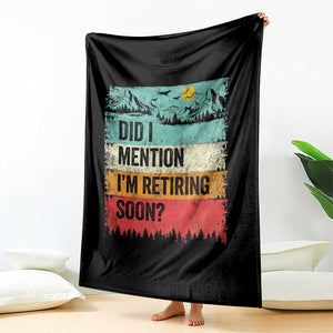 Did I Mention I'm Retiring Soon Throw Blanket Funny Retro Vintage Retirement TS10 Print Your Wear