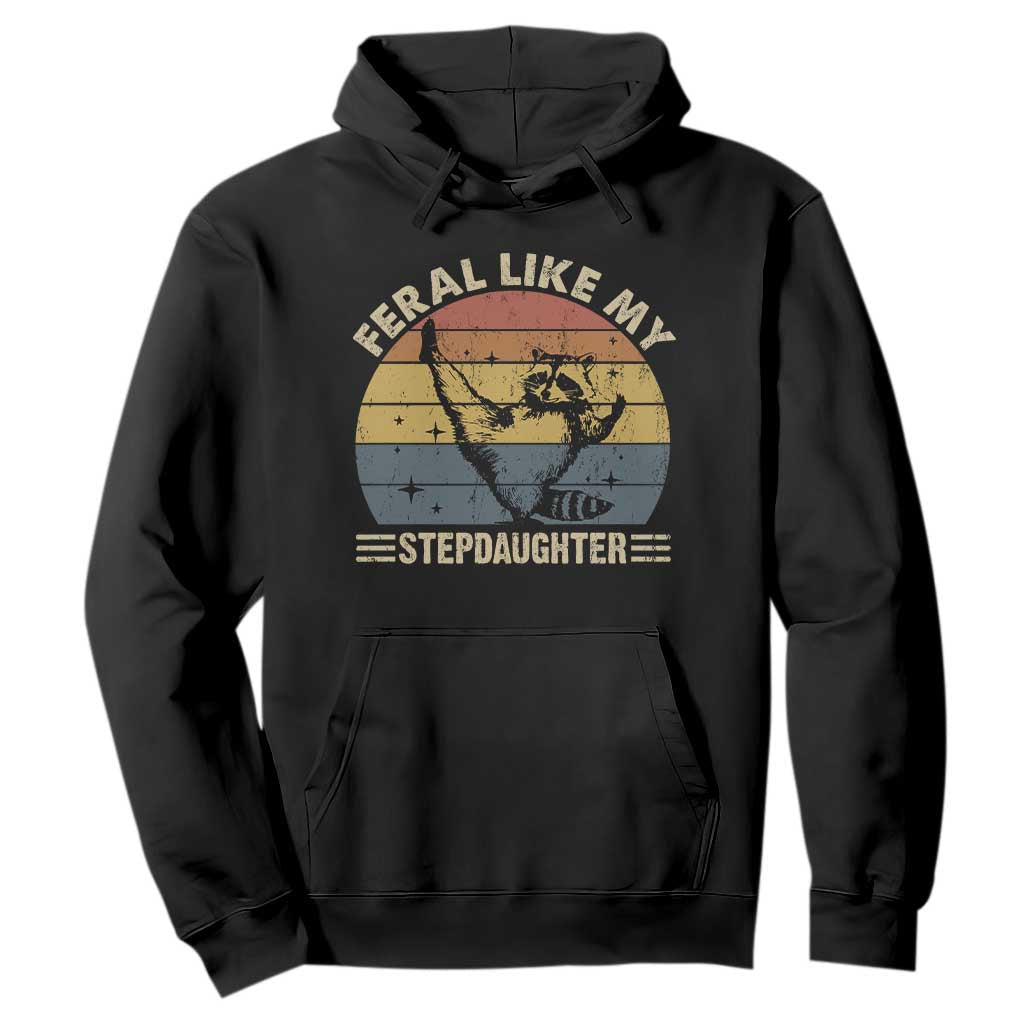 Bonus Dad Hoodie Retro Feral Raccoon Stepdad Gifts From Bonus Daughter Stepdaughter TS10 Black Print Your Wear