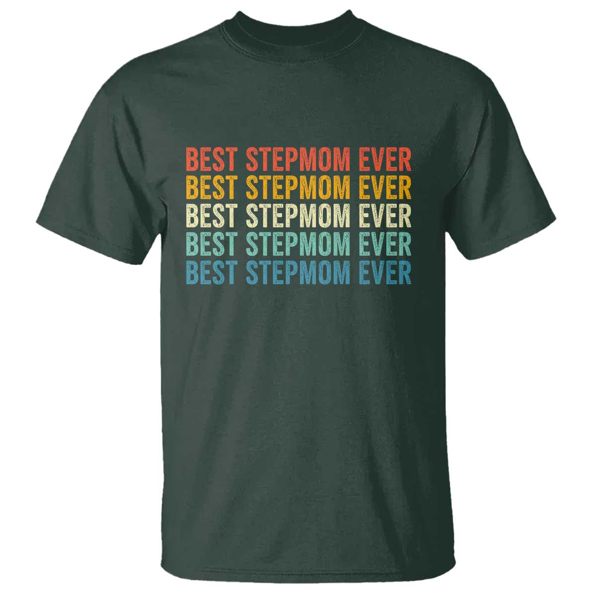 Best Stepmom Ever T Shirt Funny Retro StepMom Bonus Mom TS10 Dark Forest Green Print Your Wear