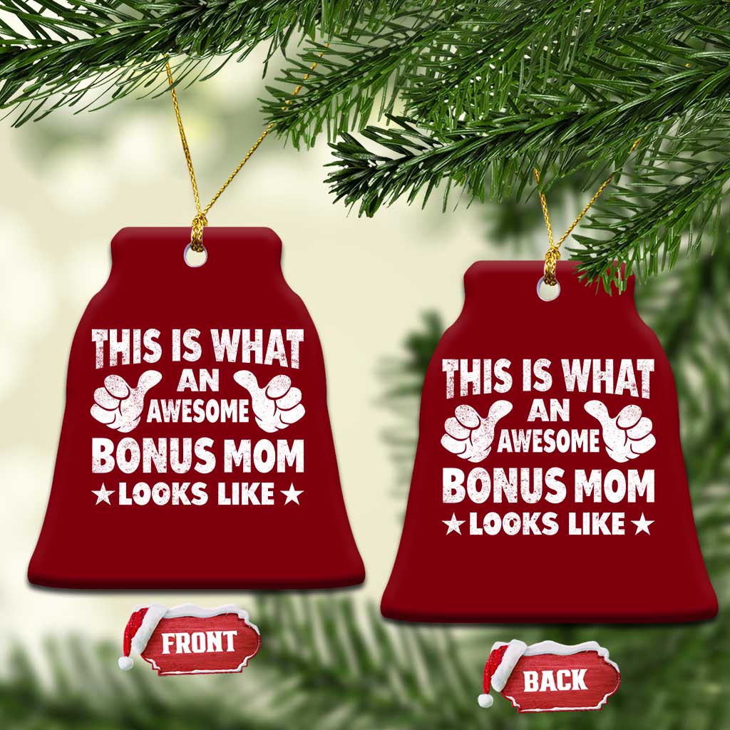 Funny Stepmom Ceramic Ornament This Is What An Awesome Bonus Mom Looks Like TS10 Print Your Wear