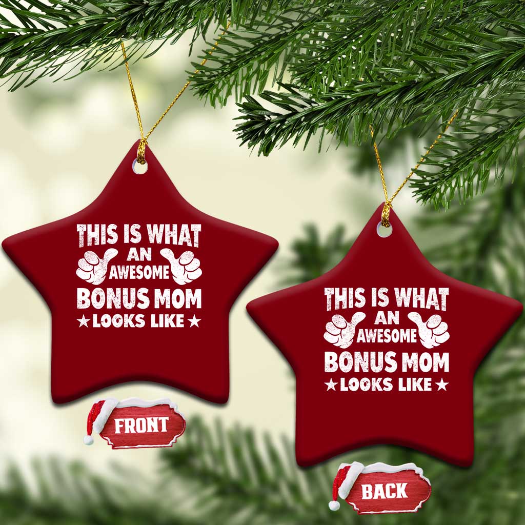 Funny Stepmom Ceramic Ornament This Is What An Awesome Bonus Mom Looks Like TS10 Print Your Wear