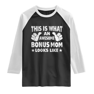 Funny Stepmom Raglan Shirt This Is What An Awesome Bonus Mom Looks Like TS10 Black White Print Your Wear
