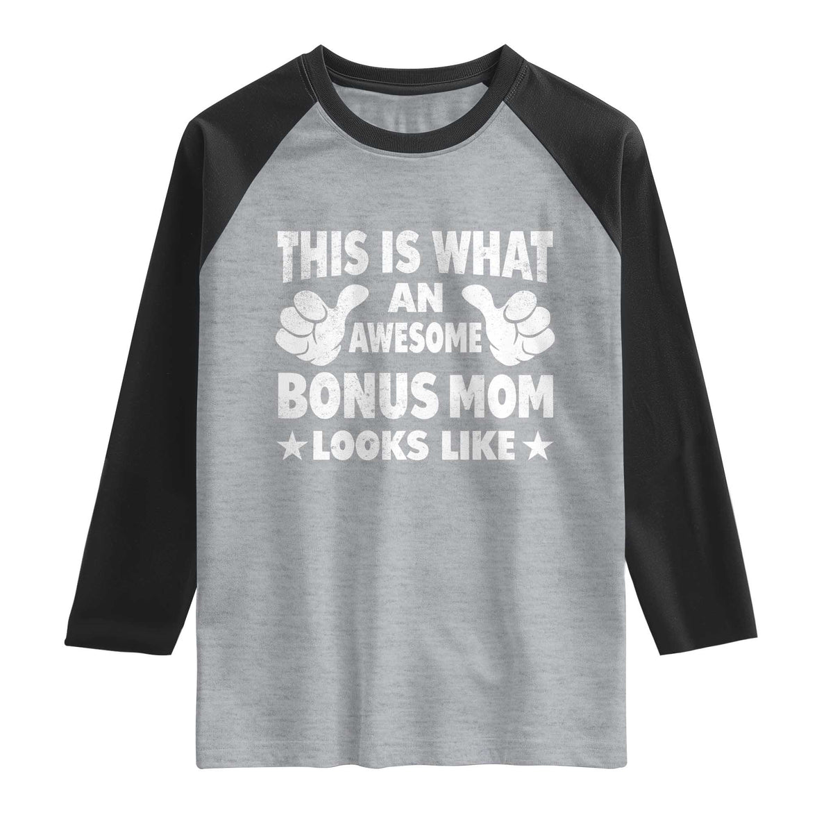 Funny Stepmom Raglan Shirt This Is What An Awesome Bonus Mom Looks Like TS10 Heather Gray Black Print Your Wear