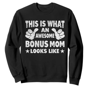 Funny Stepmom Sweatshirt This Is What An Awesome Bonus Mom Looks Like TS10 Black Print Your Wear