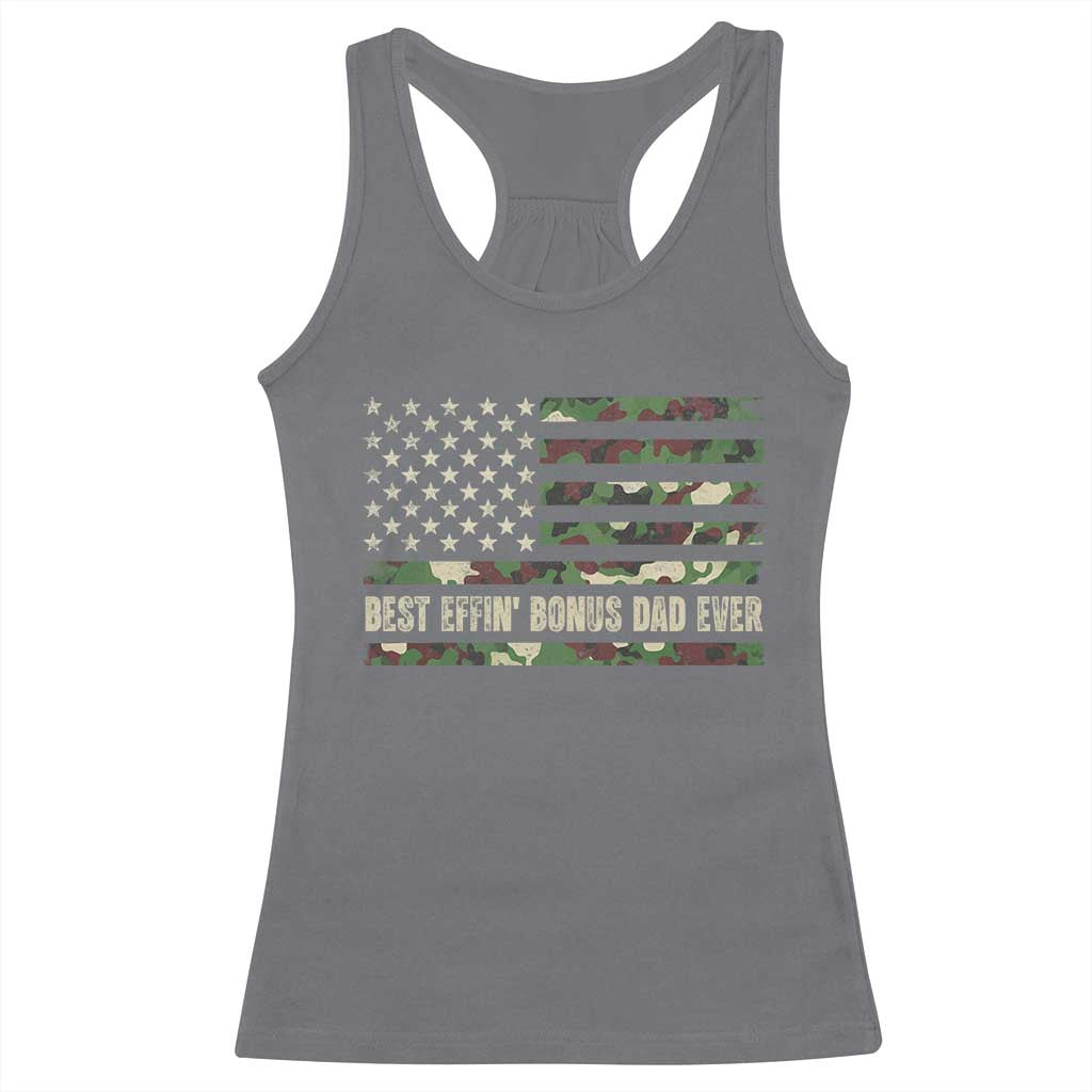 Best Effin Bonus Dad Ever Racerback Tank Top Funny Step Dad Camo American Flag TS10 Charcoal Print Your Wear